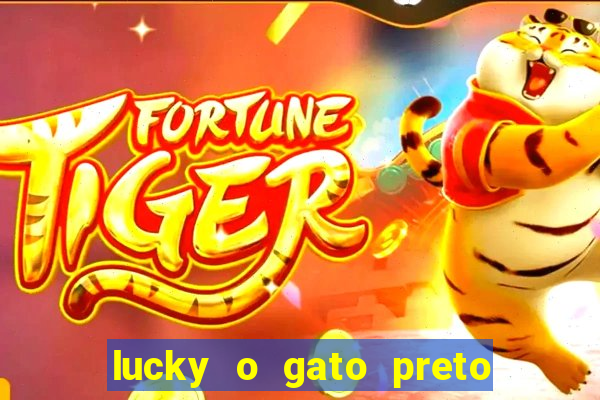 lucky o gato preto filme completo dublado download