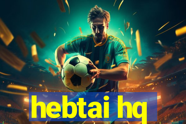 hebtai hq