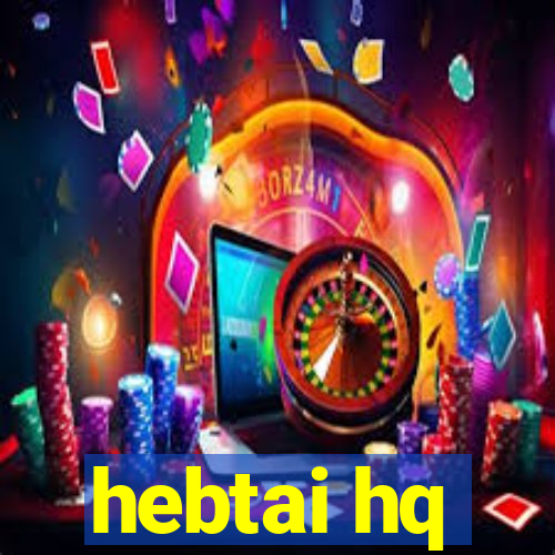 hebtai hq