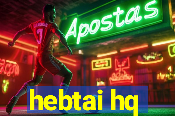 hebtai hq