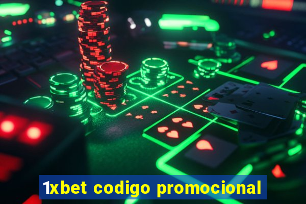 1xbet codigo promocional