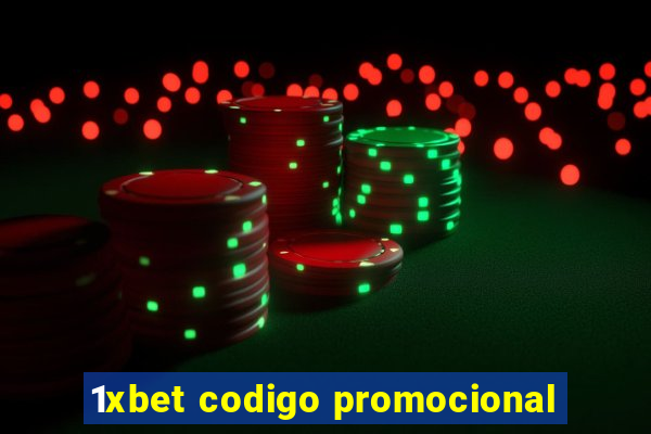 1xbet codigo promocional