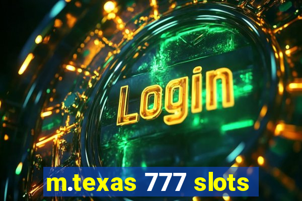 m.texas 777 slots