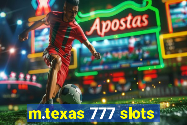 m.texas 777 slots