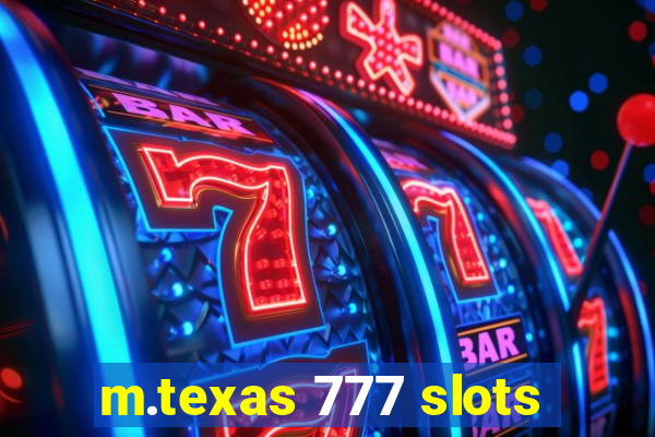 m.texas 777 slots