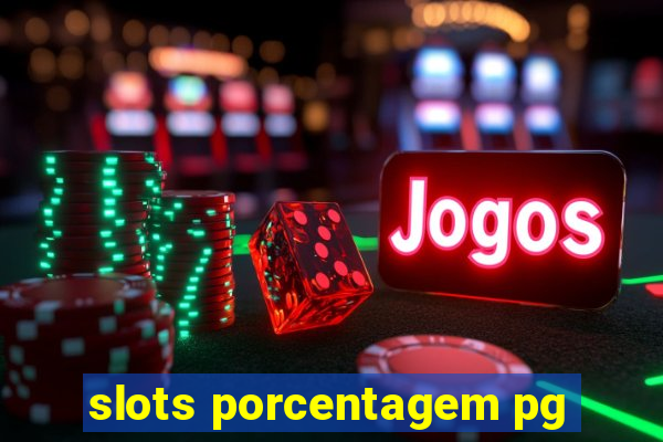 slots porcentagem pg