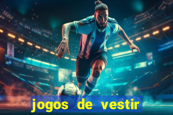 jogos de vestir click jogos