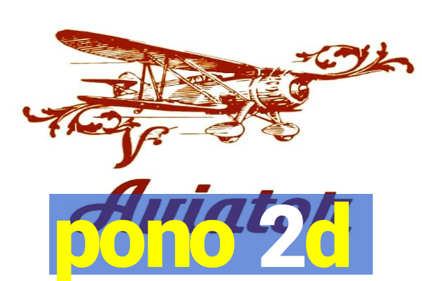 pono 2d