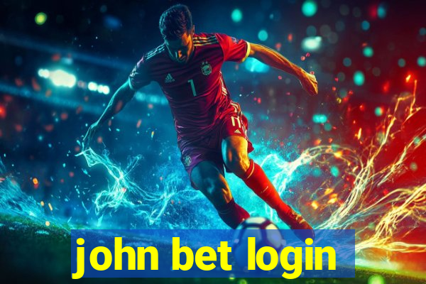 john bet login