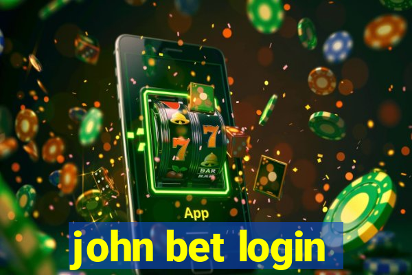 john bet login