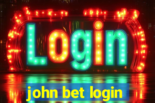 john bet login