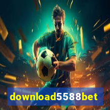 download5588bet