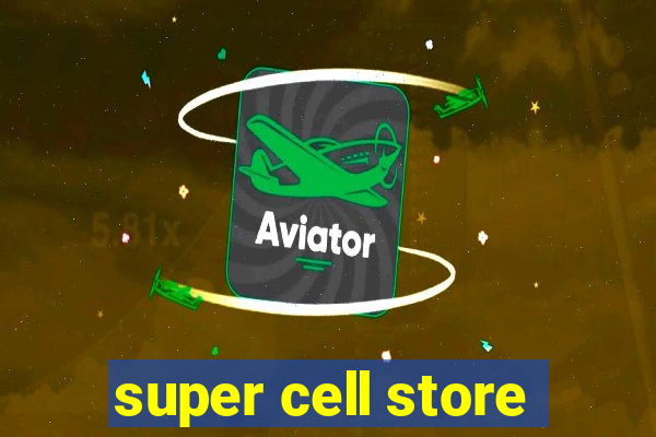 super cell store