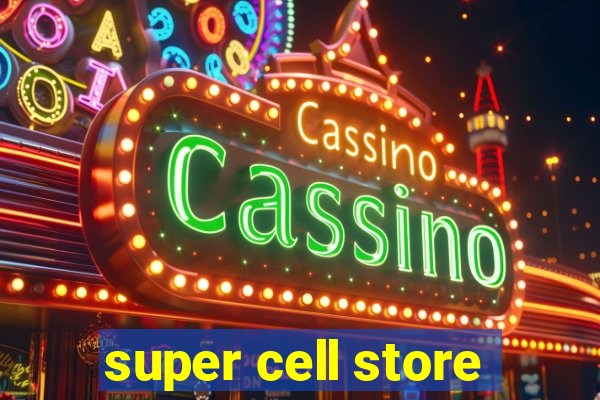 super cell store