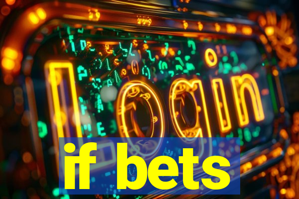 if bets