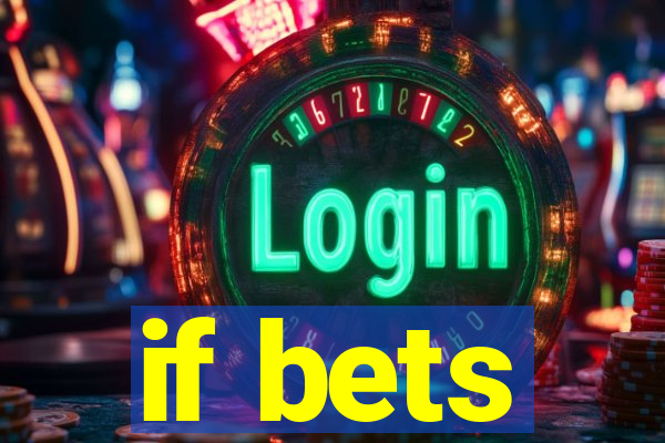 if bets