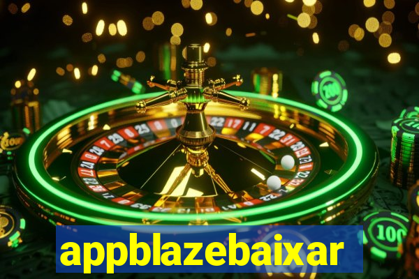 appblazebaixar