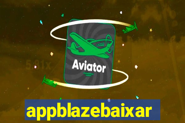 appblazebaixar