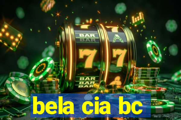 bela cia bc