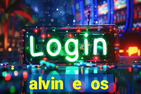 alvin e os esquilos rede canais