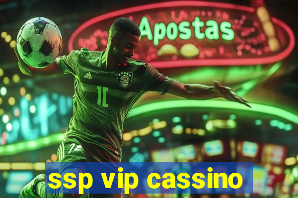 ssp vip cassino