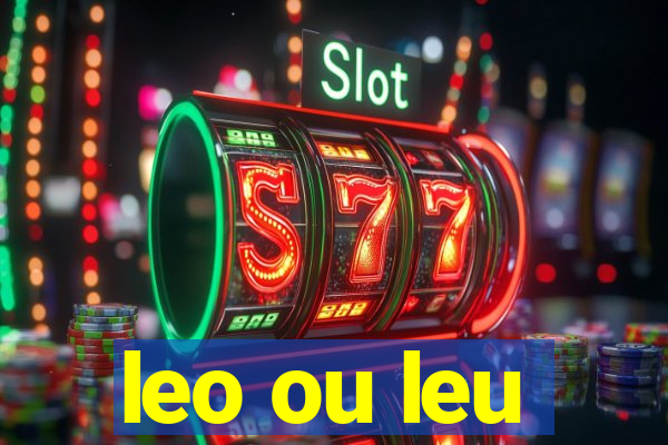 leo ou leu