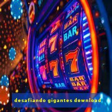 desafiando gigantes download