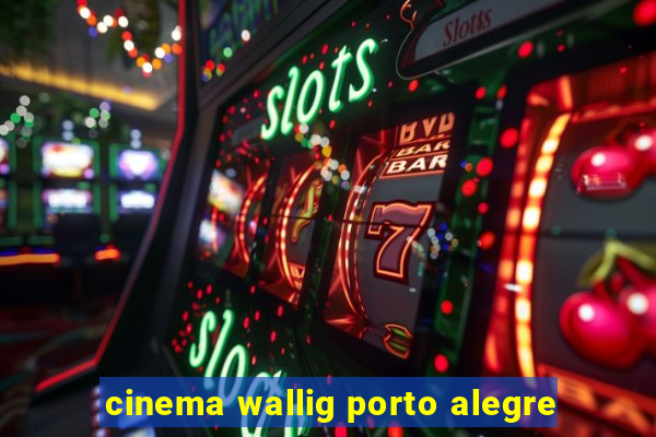 cinema wallig porto alegre