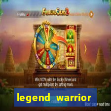 legend warrior dinheiro infinito 2024