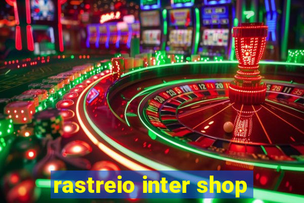 rastreio inter shop