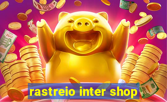 rastreio inter shop