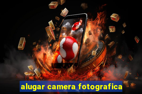 alugar camera fotografica