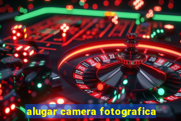 alugar camera fotografica