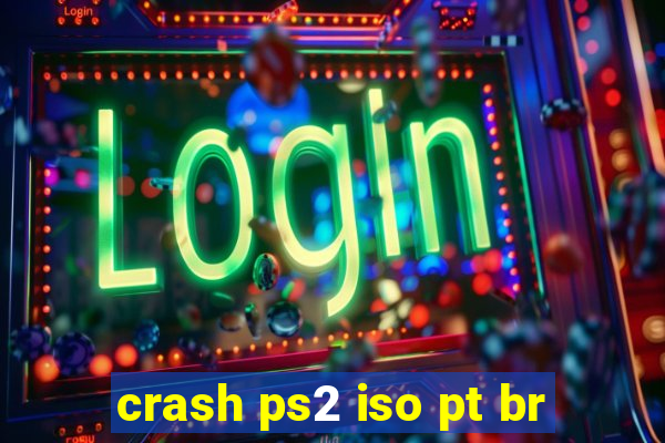 crash ps2 iso pt br