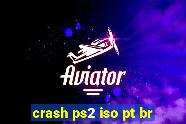 crash ps2 iso pt br