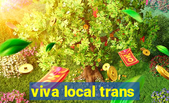 viva local trans