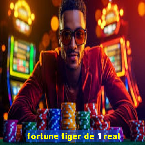 fortune tiger de 1 real