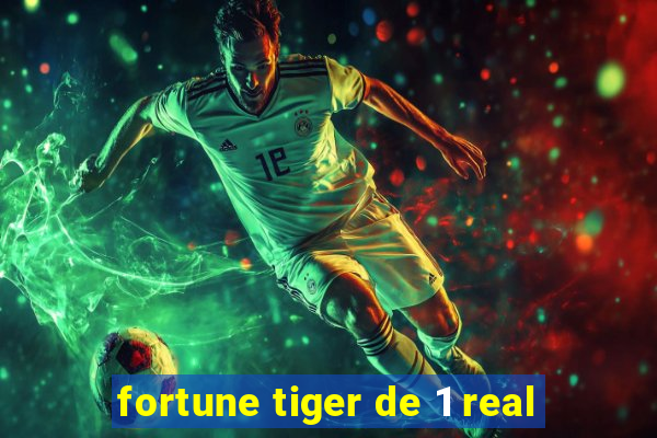 fortune tiger de 1 real