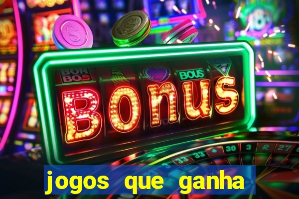 jogos que ganha dinheiro de verdade sem depositar