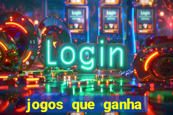 jogos que ganha dinheiro de verdade sem depositar