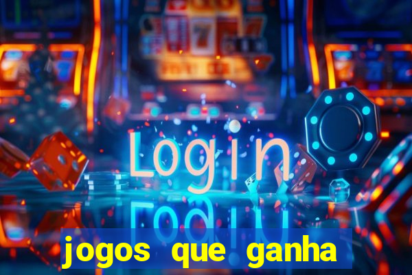 jogos que ganha dinheiro de verdade sem depositar