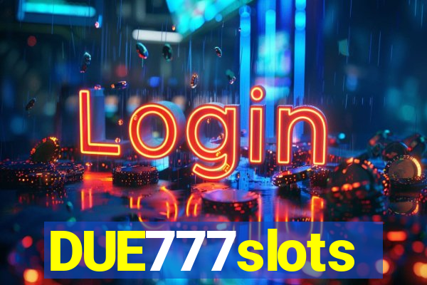 DUE777slots