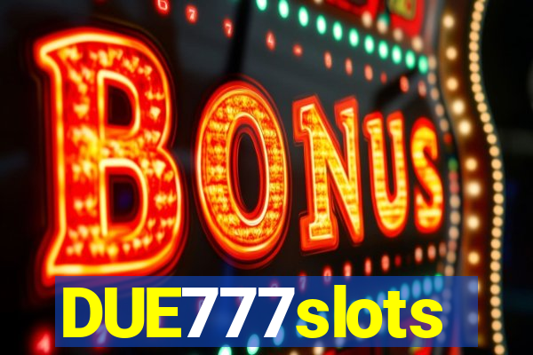 DUE777slots