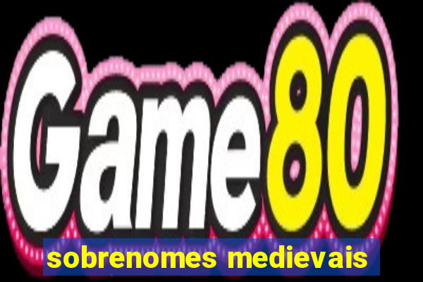 sobrenomes medievais