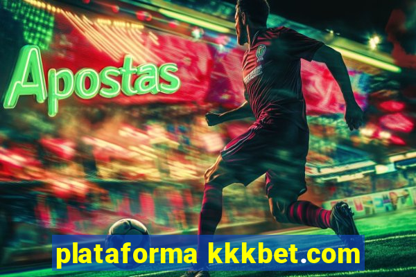 plataforma kkkbet.com