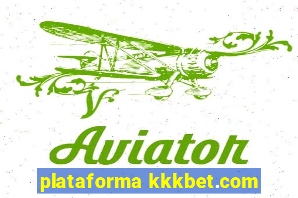 plataforma kkkbet.com