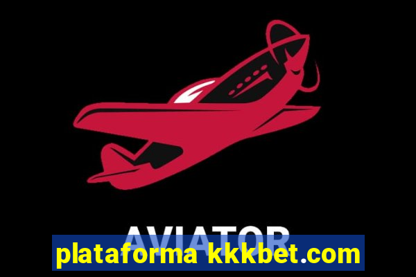 plataforma kkkbet.com