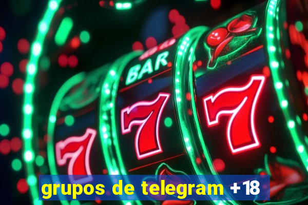 grupos de telegram +18