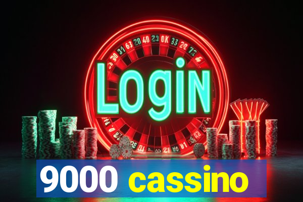 9000 cassino