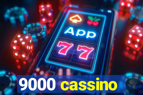 9000 cassino